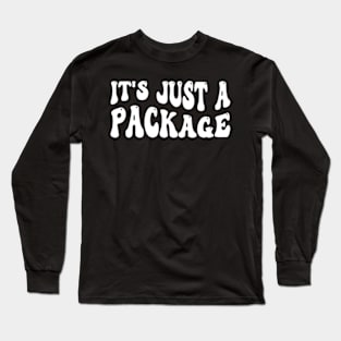 it's just a package Long Sleeve T-Shirt